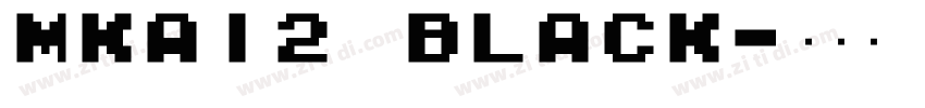 MKai2 Black字体转换